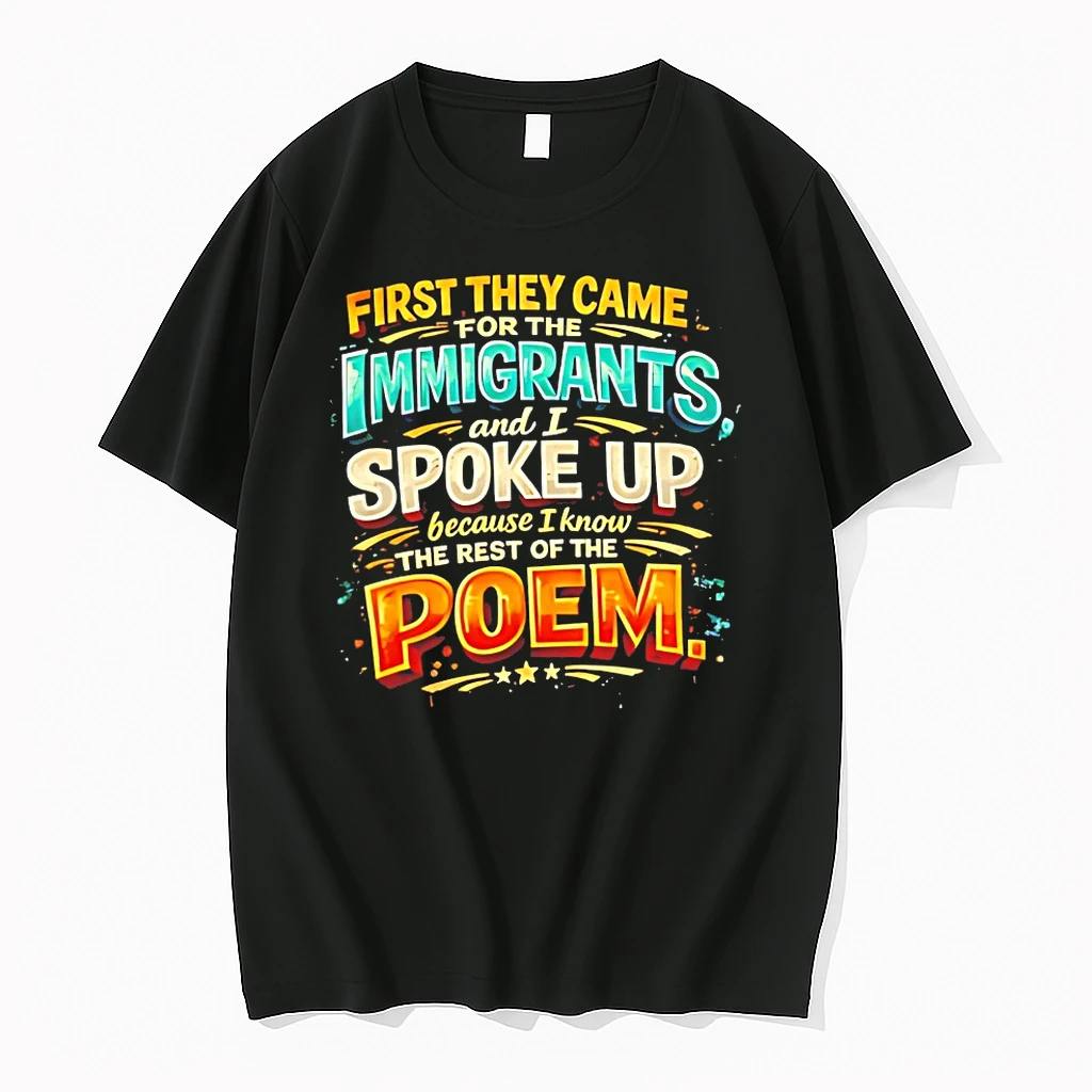 First They Came For The Immigrants Spoke Up Because I Know The Rest Of The Poem Shirts
