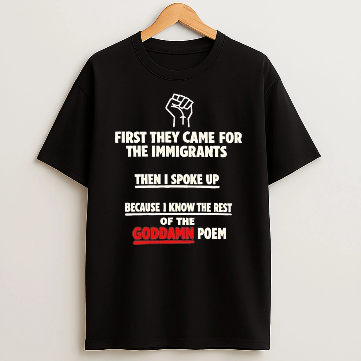 First They Came For The Immigrants Then I Spoke Up Tee Shirts