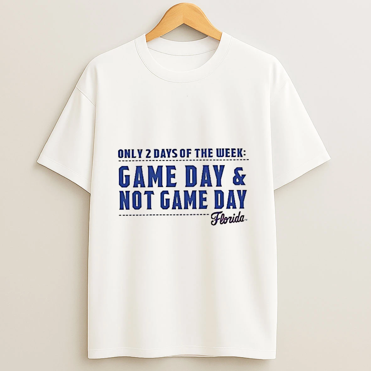 Florida Only 2 Days Of The Week Game Day And Not Game Day Woman Shirts