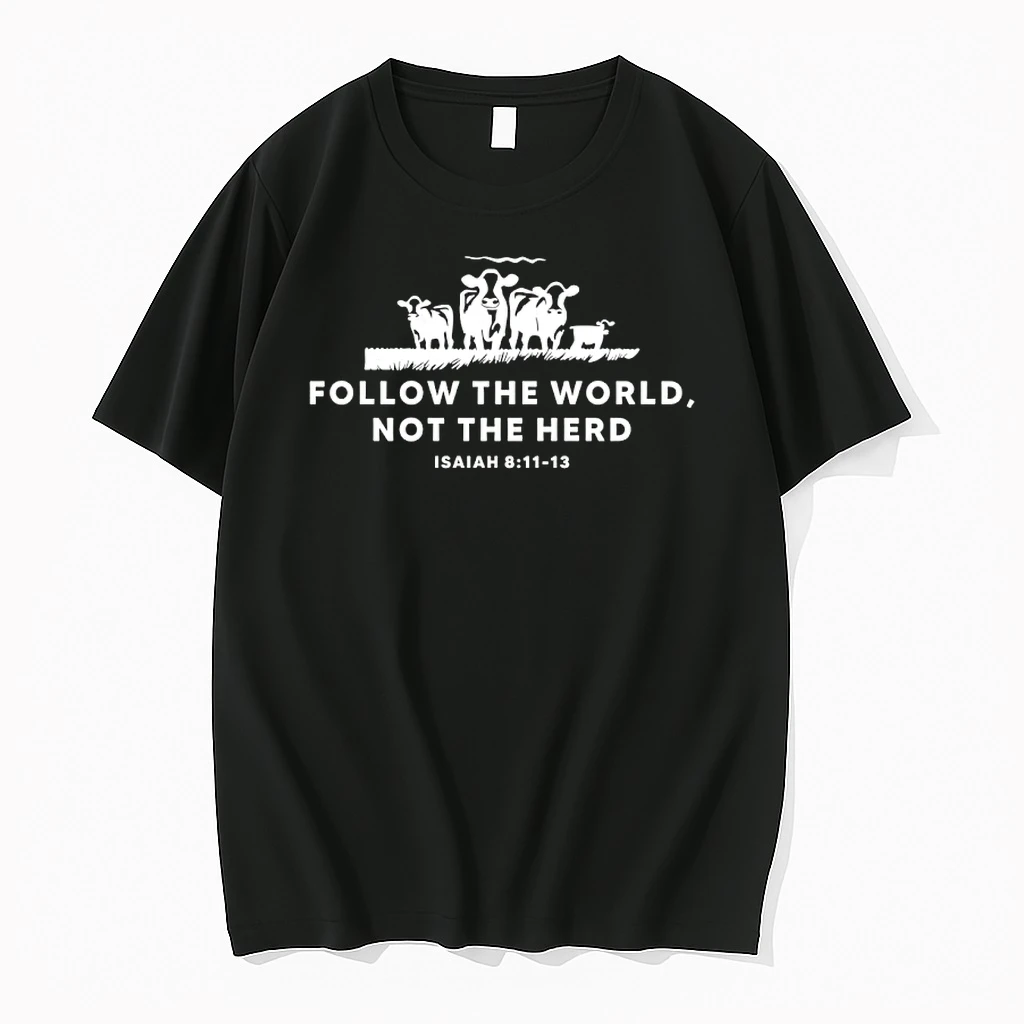 Follow The World Not The Herd Isaiah 8 11 13 Shirts