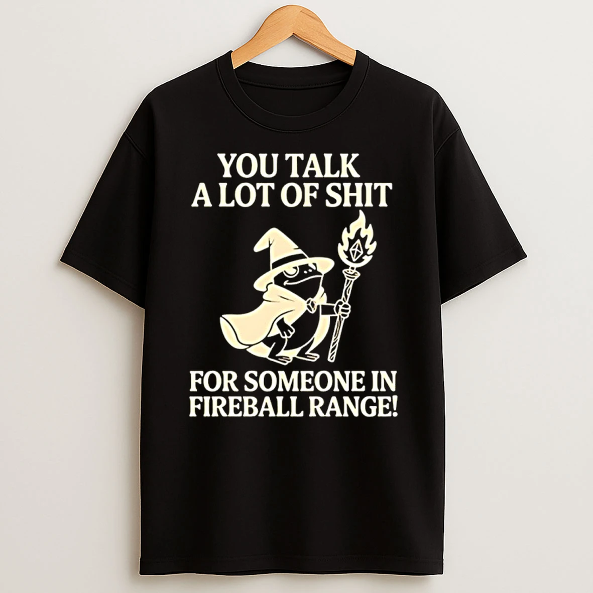 Frog Dungeon Master You Talk A Lot Of Shit For Someone In Fireball Range Meme Shirts