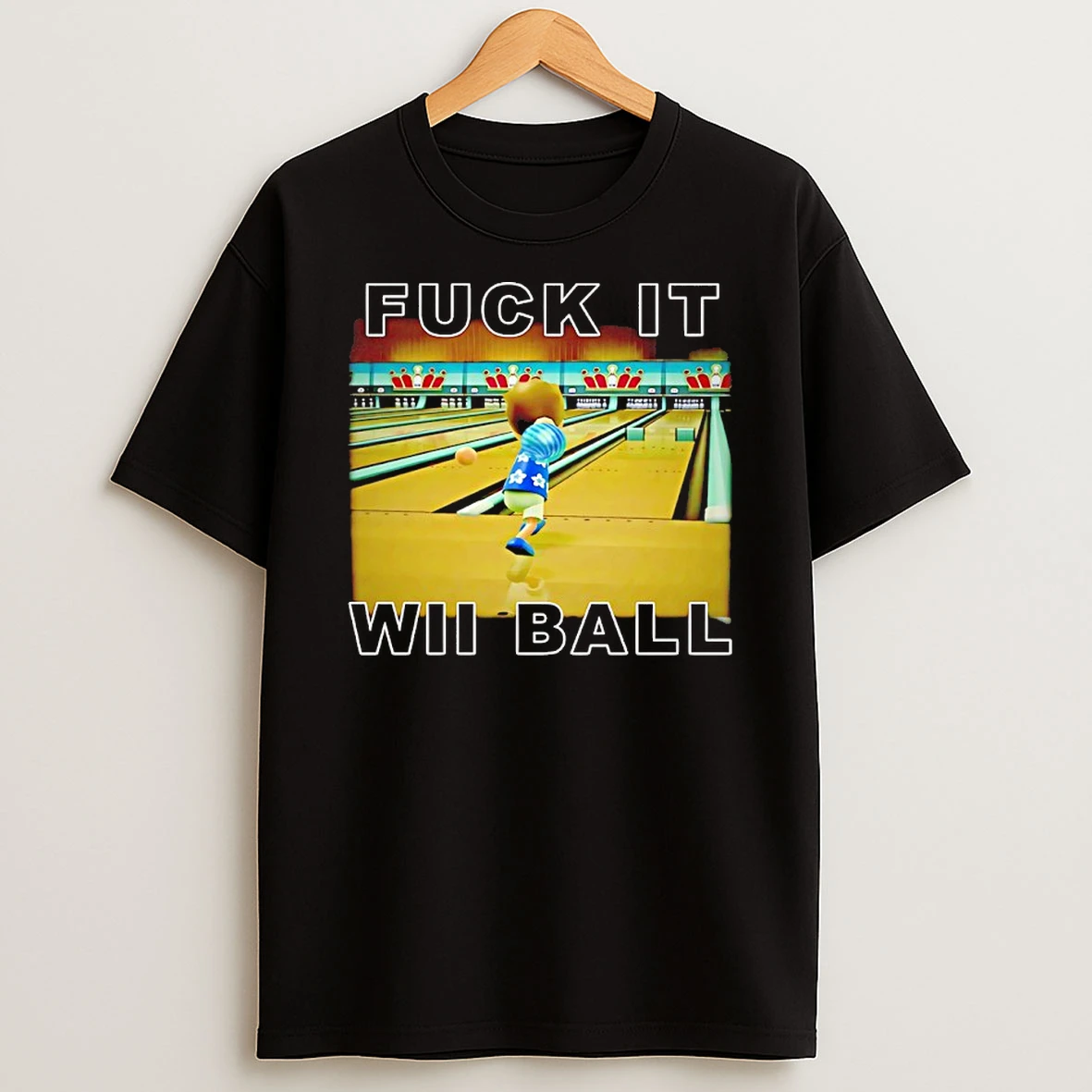 Fuck It Wii Ball Bowling Cartoon Shirts