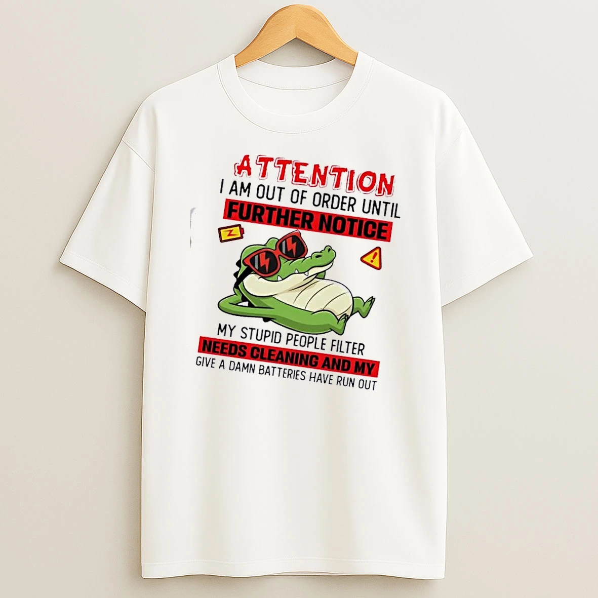 Gator Attention I Am Out Of Order Until Further Notice My Stupid People Filter Needs Cleaning And My Give A Damn Batteries Have Run Out Shirts