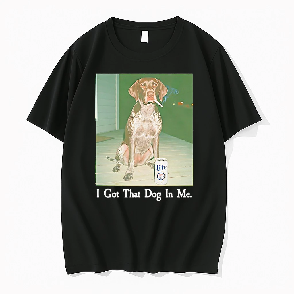 German Shorthaired Pointer Smoking I Got That Dog In Me Funny Shirts