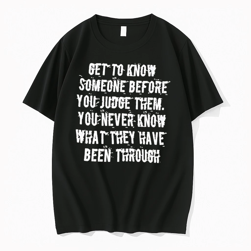 Get To Know Someone Quote Distressed Typography Inspirational Statement Shirts