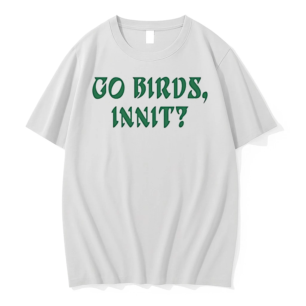 Go Birds Innit Shirts