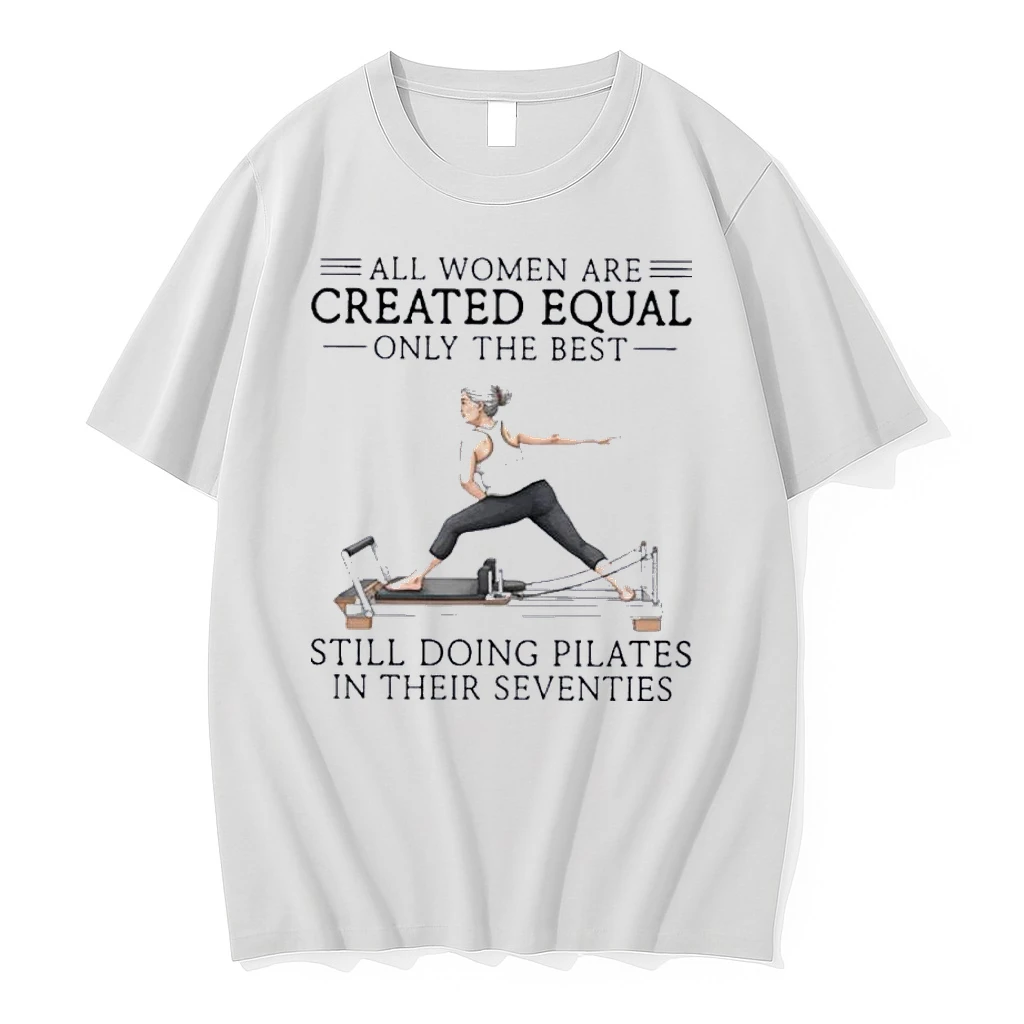 Grandma All Women Are Created Equal Only The Best Still Doing Pilates In Their Seventies Shirts