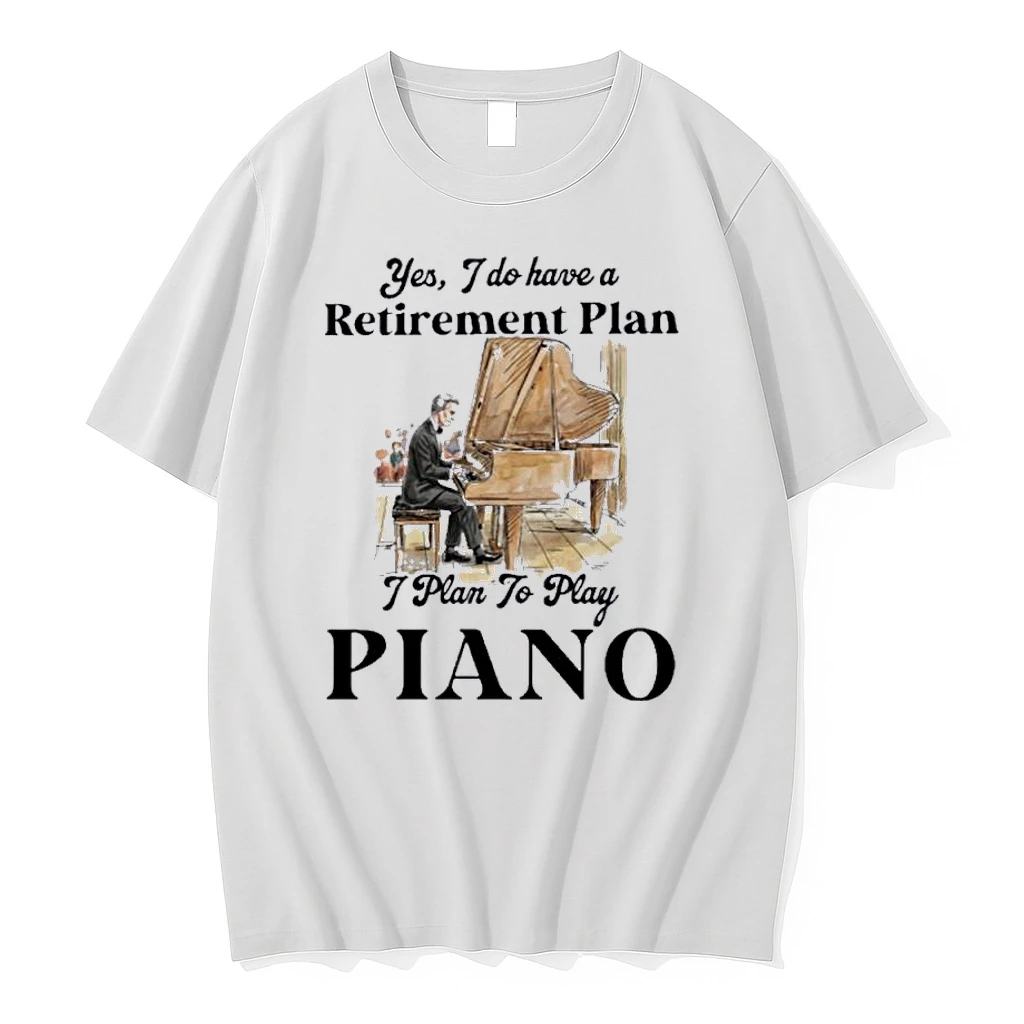 Grandpa Yes I Do Have A Retirement Plan Plan Play Piano Shirts
