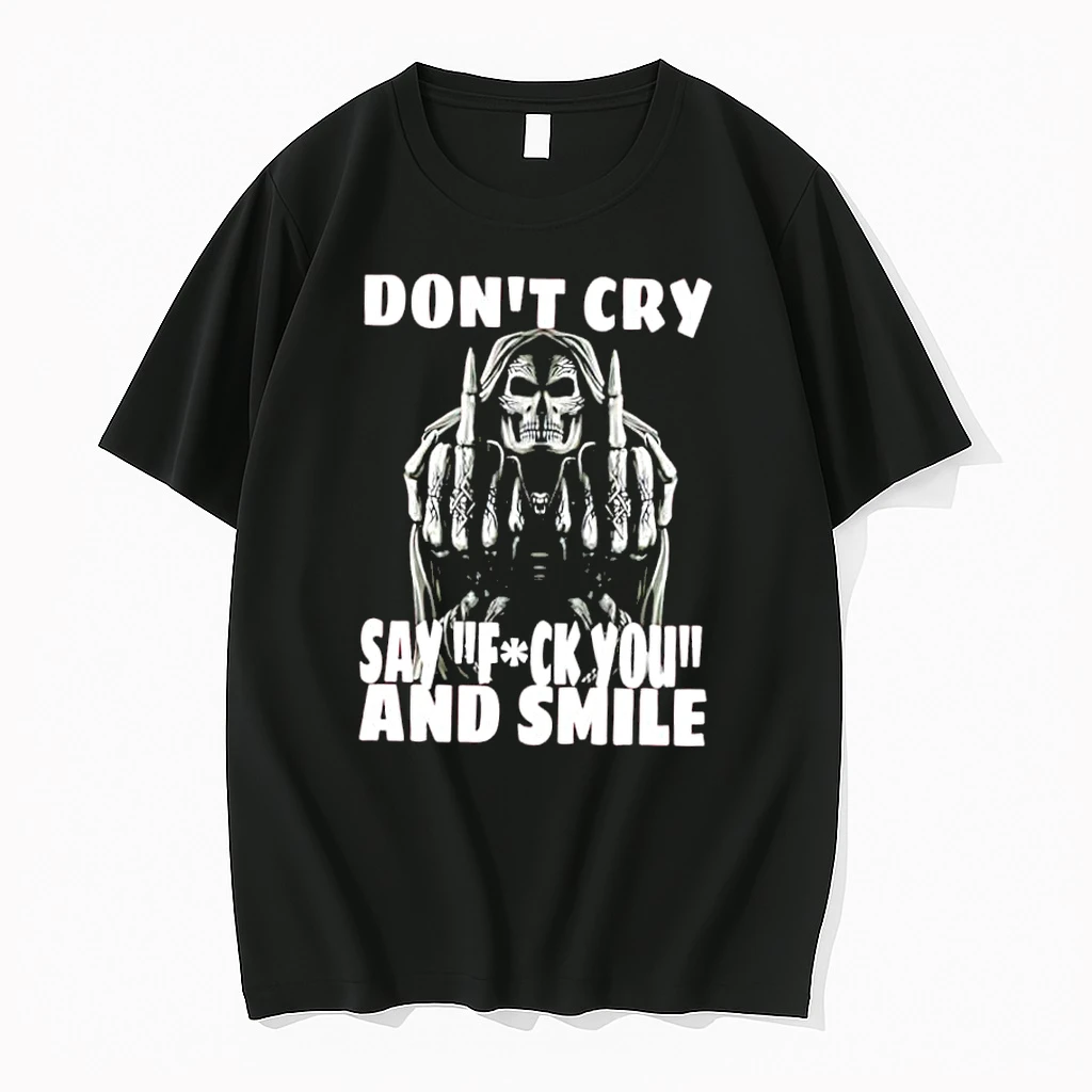 Grim Reaper Middle Finger Dont Cry Say Fuck You And Smile Shirts