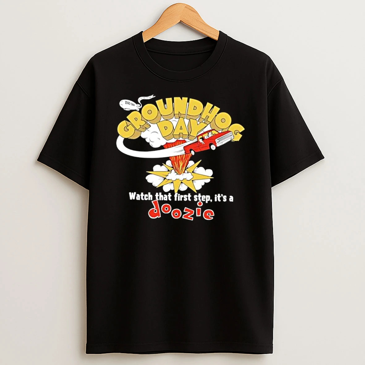 Groundhog Day Movie Bill Murray Driving Truck First Step Doozie Shirts