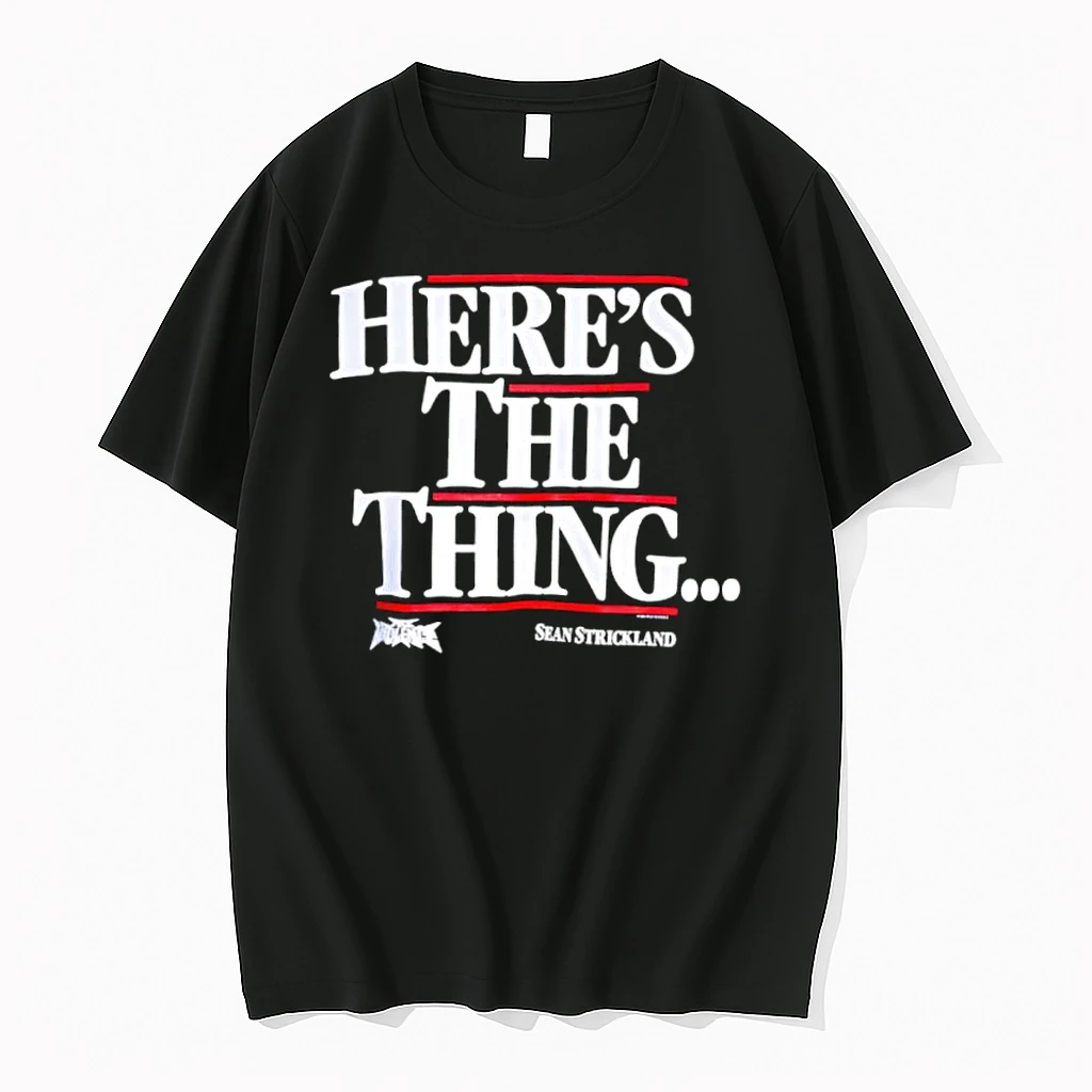 Heres The Thing Sean Strickland Shirts