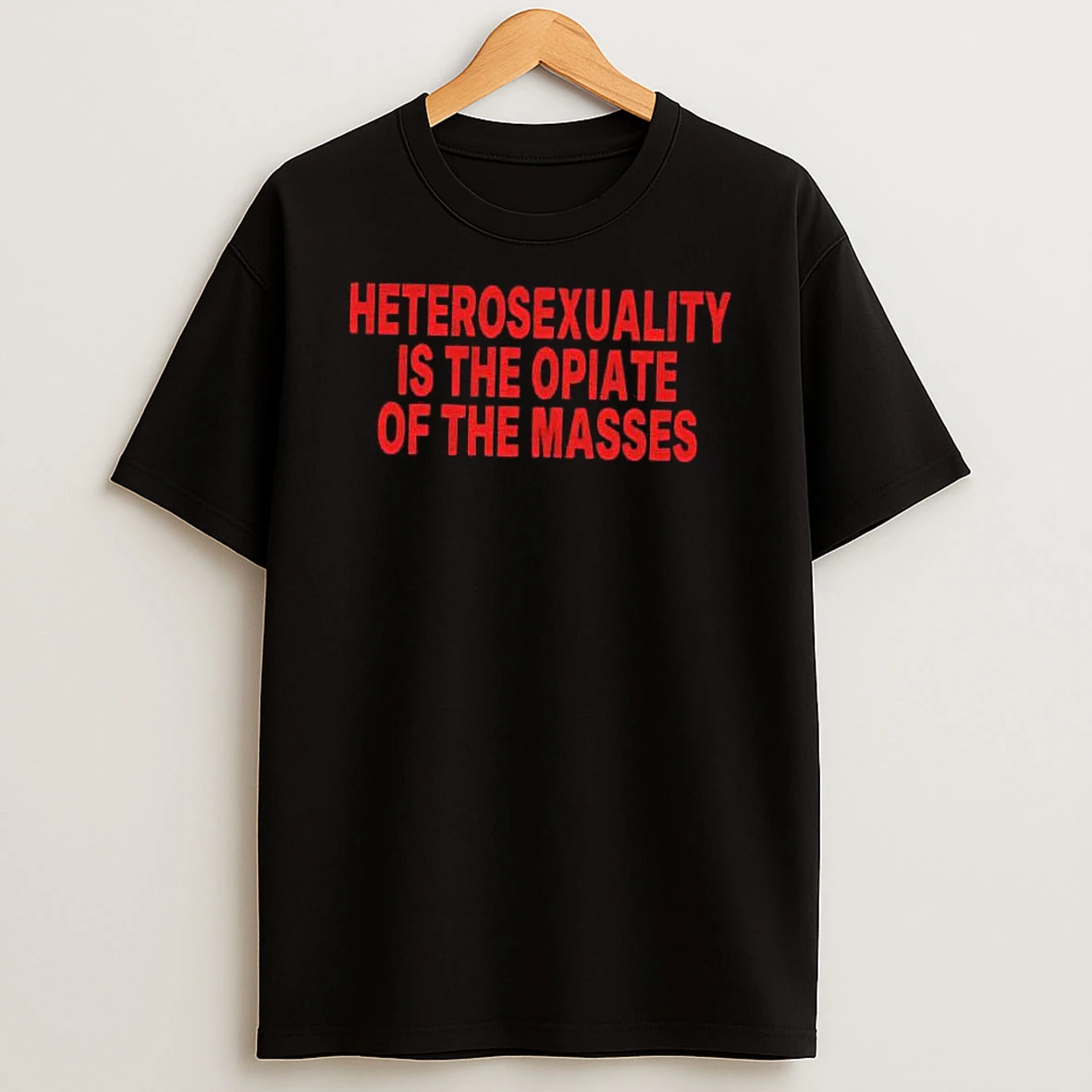 Heterosexuality Is The Opiate Of The Masses Woman Shirts