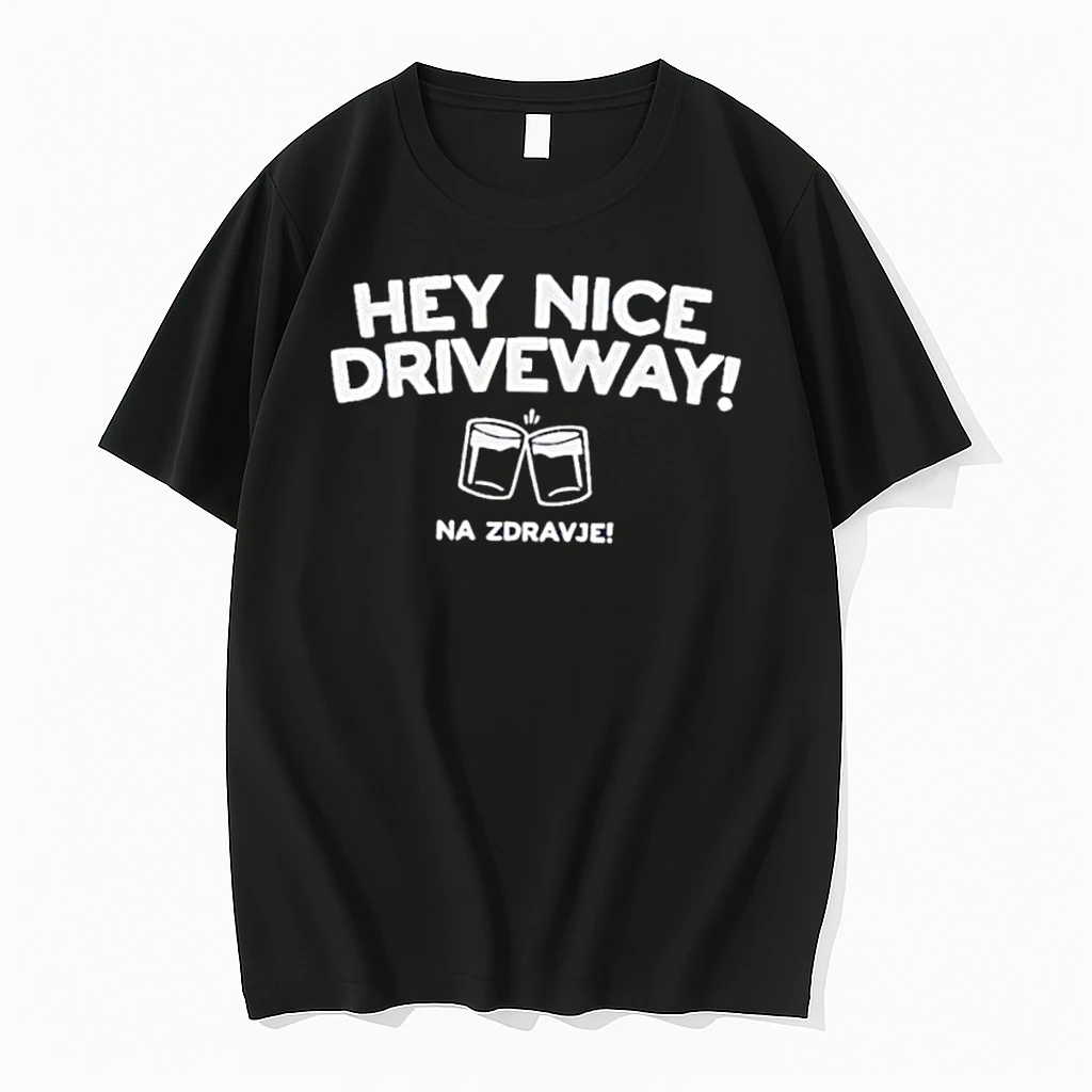 Hey Nice Driveway Na Zdravlje Beer Glasses Cheers Fun Shirts