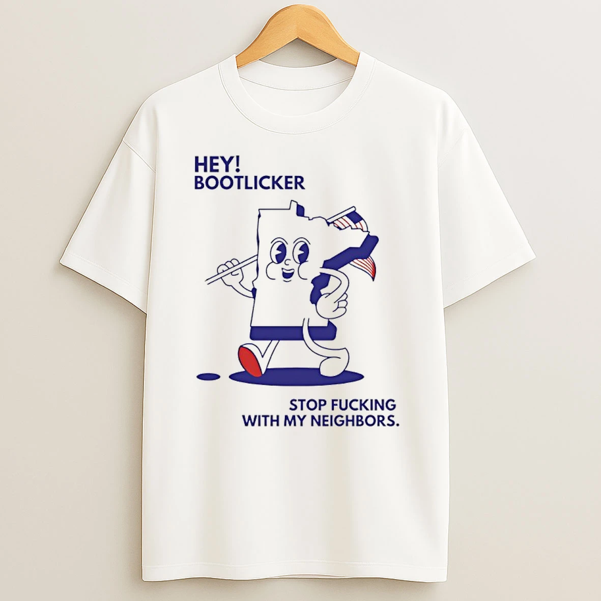 Hey Bootlicker Stop Fucking With My Neighbors Minnesota Fuck Ice Shirts
