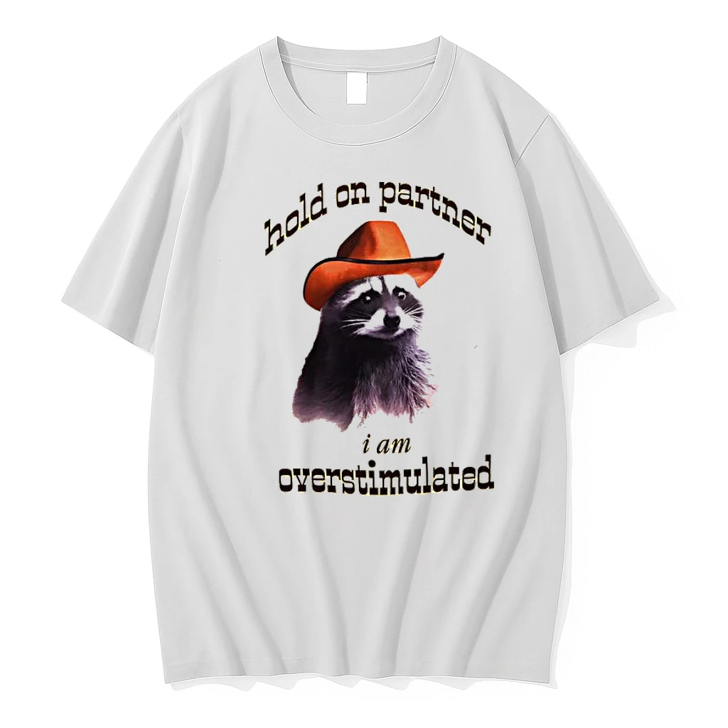 Hold On Partner I Am Overstimulated Raccoon Cowboy Hat Shirts