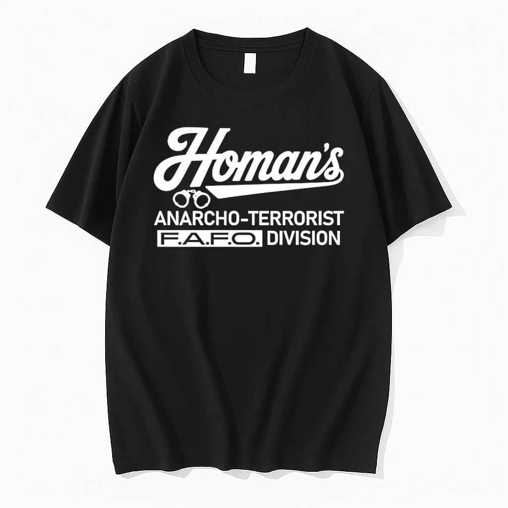 Homans Anarcho Terrorist Fafo Division Tee Shirts