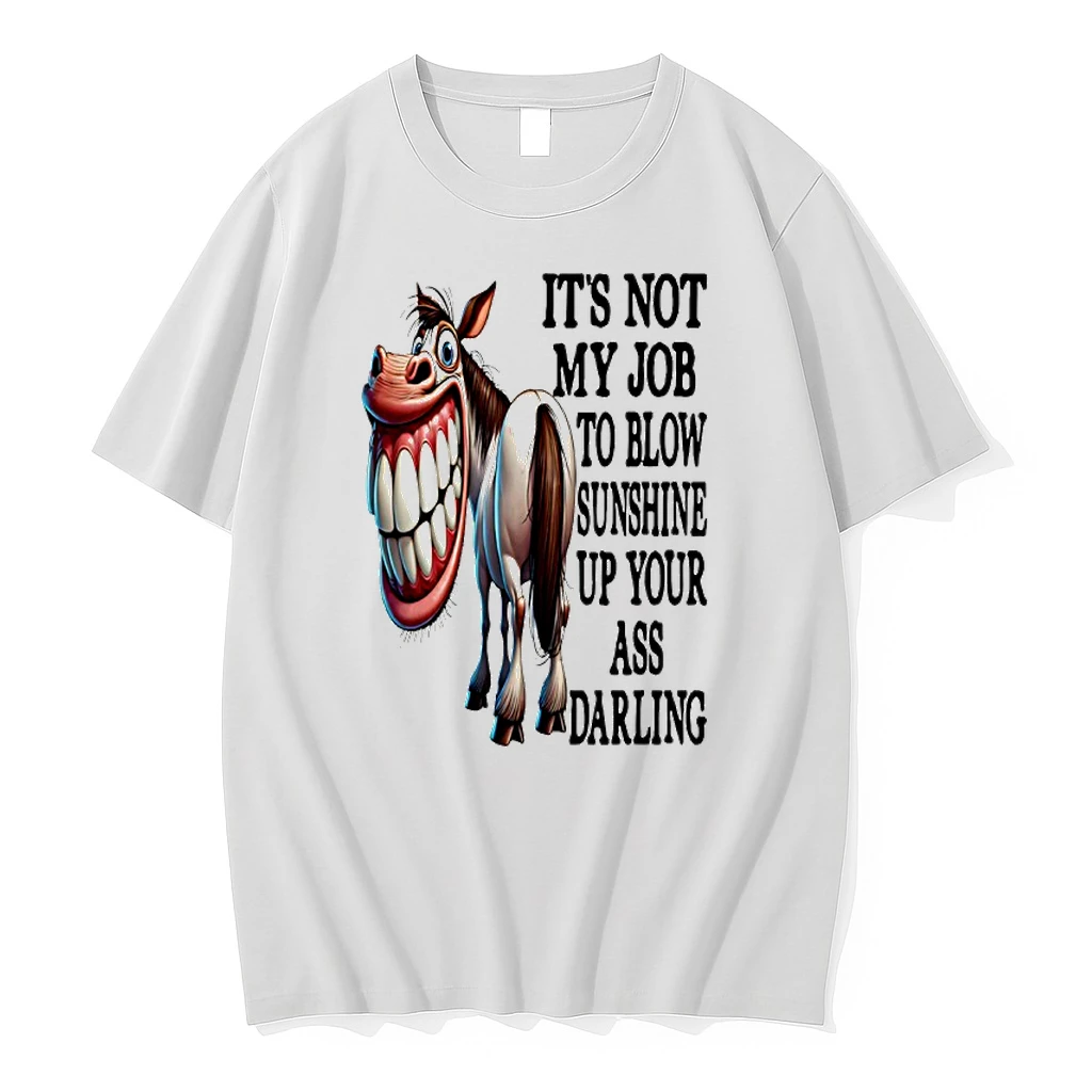 Horse Its Not My Job To Blow Sunshine Up Your Ass Darling Shirts