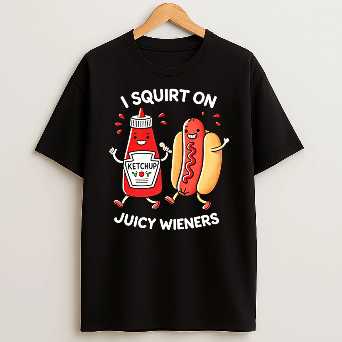 Hotdog I Squirt On Juicy Wieners Funny Shirts