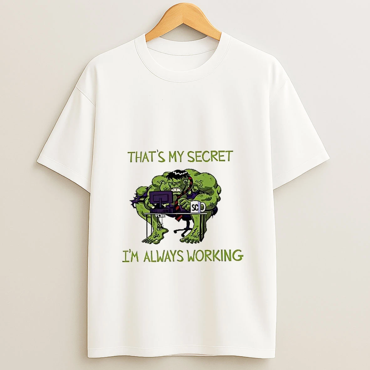 Hulk Thats My Secret Im Always Working Woman Shirts