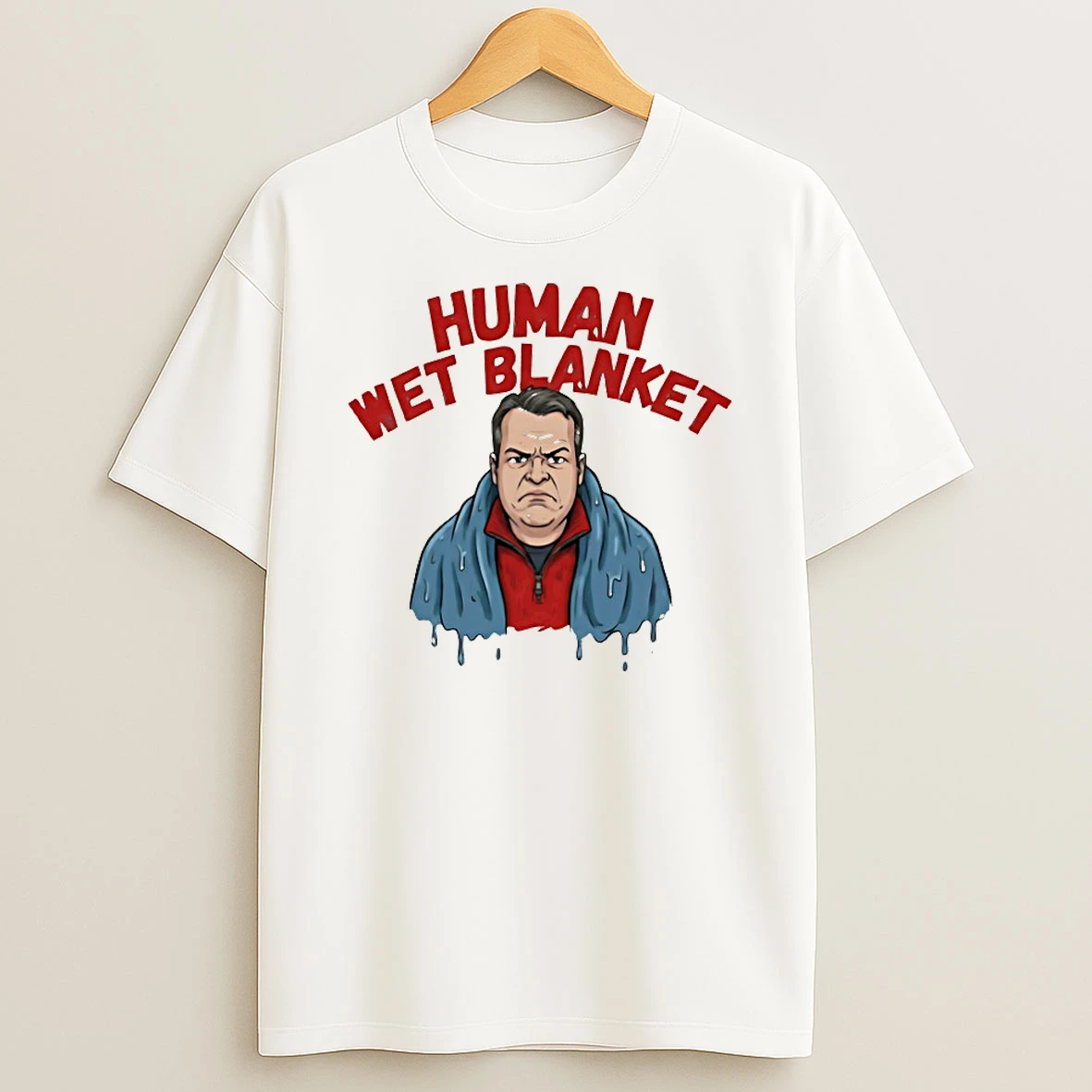 Human Wet Blanket Shirts