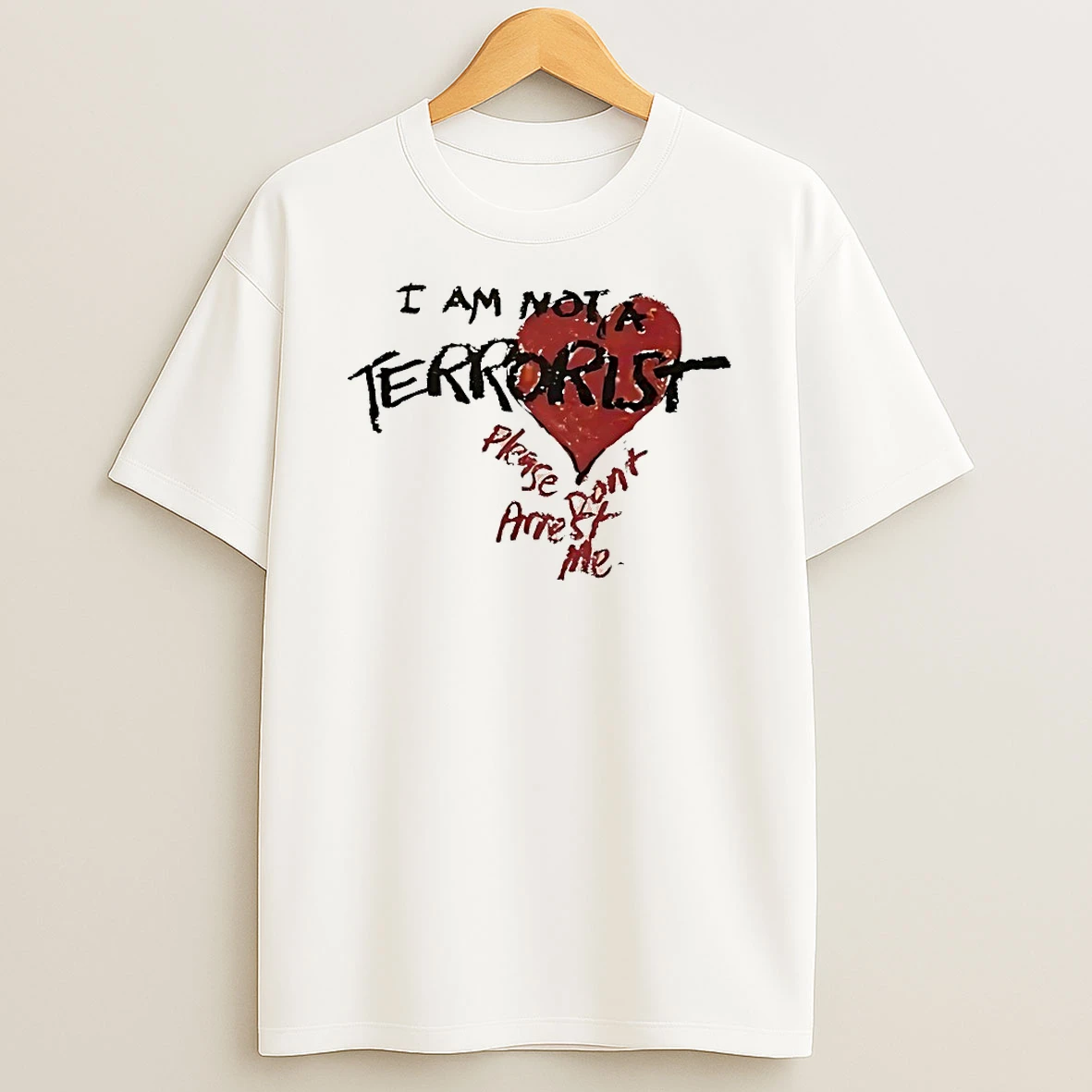 I Am Not A Terrorist Please Dont Arrest Me Shirts