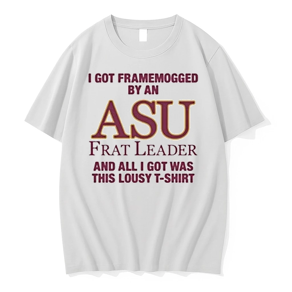 I Got Framemogged By A Frat Leader And All I Got Was This Lousy Tour 2026 Shirts