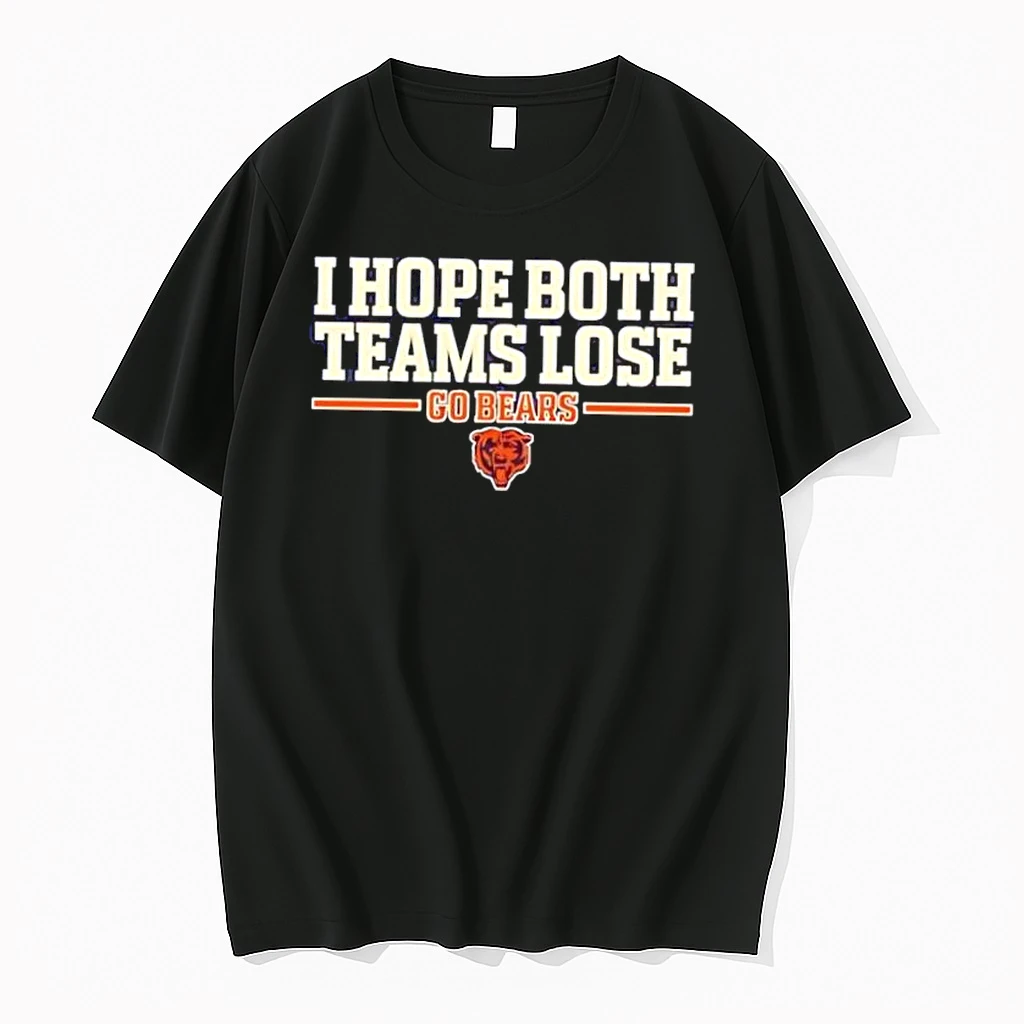 I Hope Both Teams Lose Go Bears Football Logo Shirts