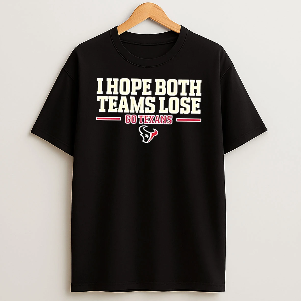 I Hope Both Teams Lose Go Texans Football Logo Shirts