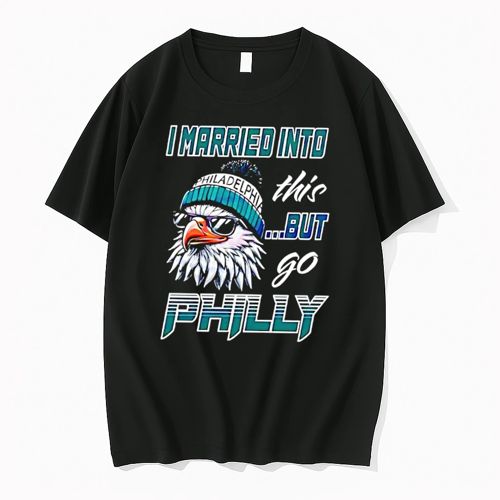I Married Into This But Go Philly Logo Mascot Shirts
