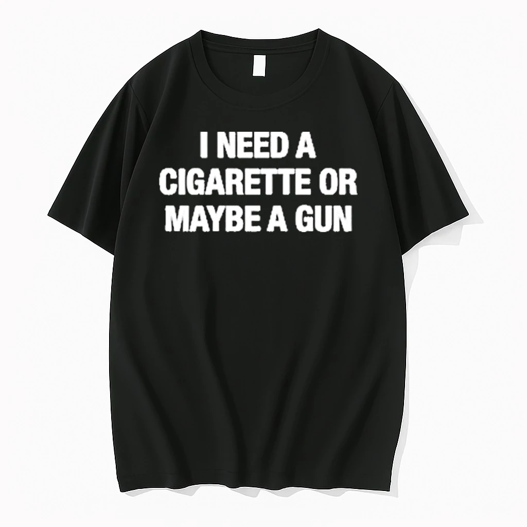 I Need A Cigarette Or Maybe A Gun Tour 2026 Shirts