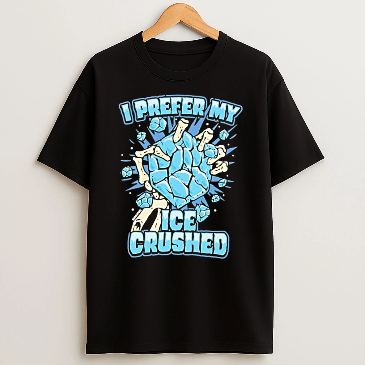 I Prefer My Ice Crushed Skeleton Hand Holding Ice Graphic Shirts