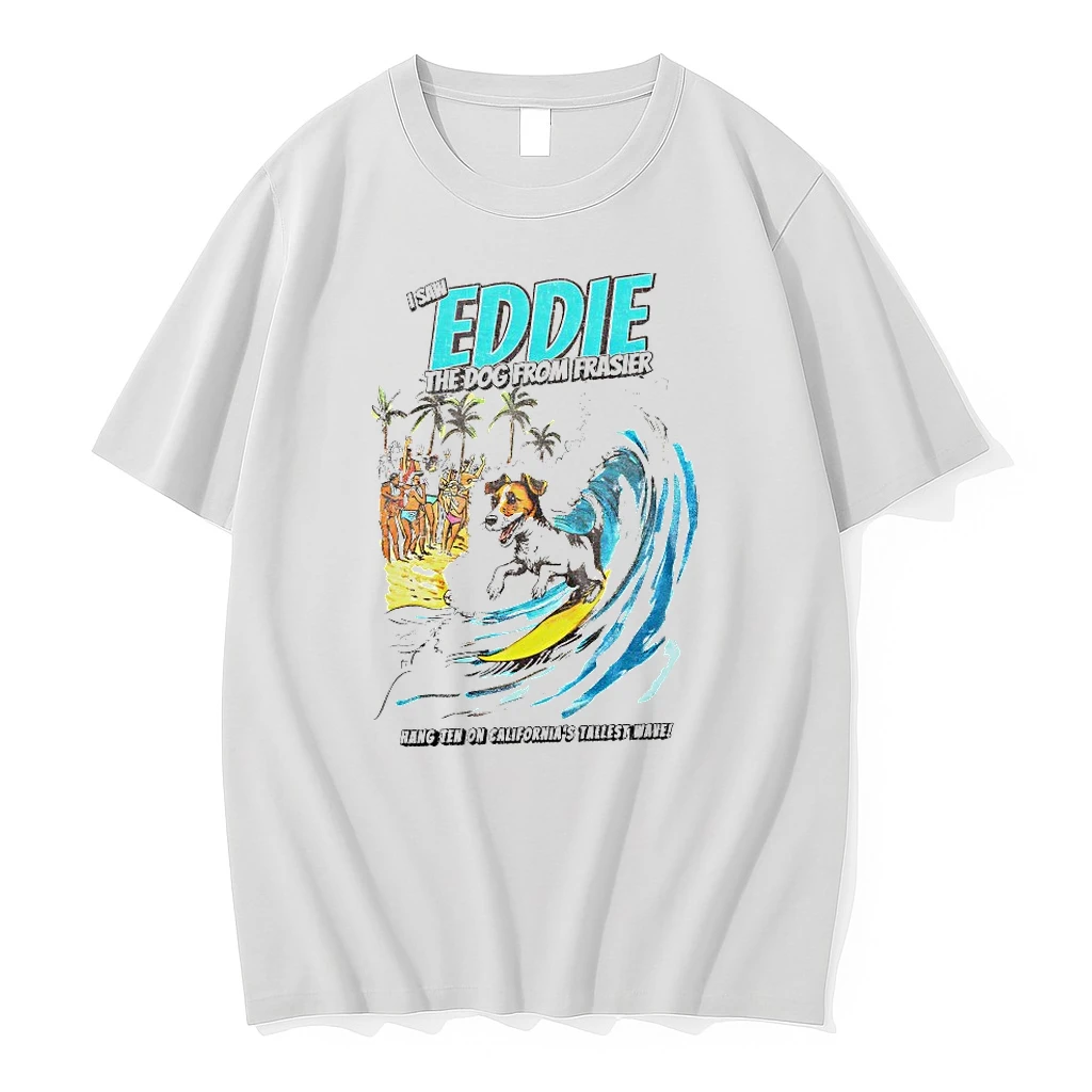 I Saw Eddie The Dog From Frasier Hang Ten On Californias Tallest Wave Shirts