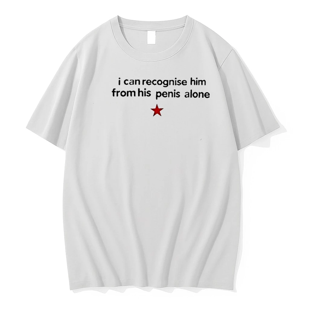 I Can Recognise Him From His Penis Alone Shirts
