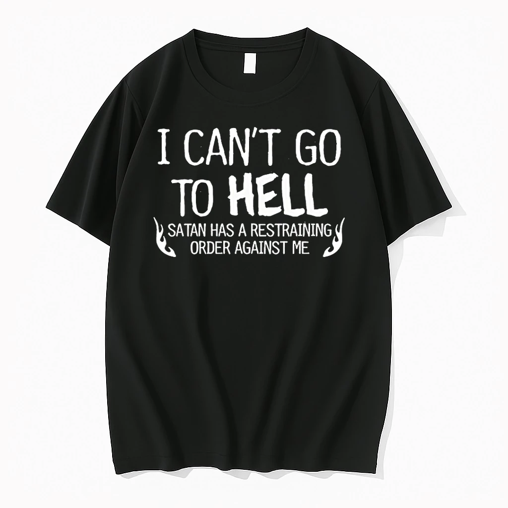 I Cant Go To Hell Satan Has A Restraining Order Against Me Shirts