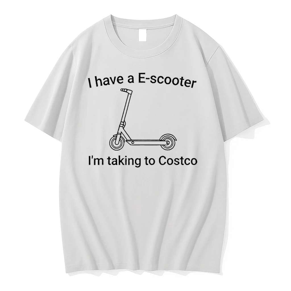 I Have A E Scooter Im Taking To Costco Shirts