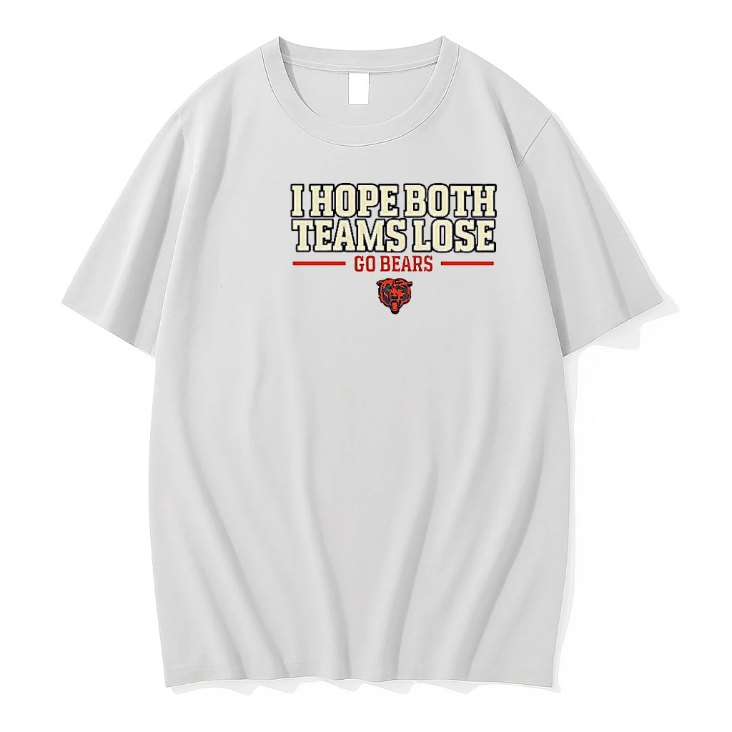 I Hope Both Teams Lose Go Bears Woman Shirts