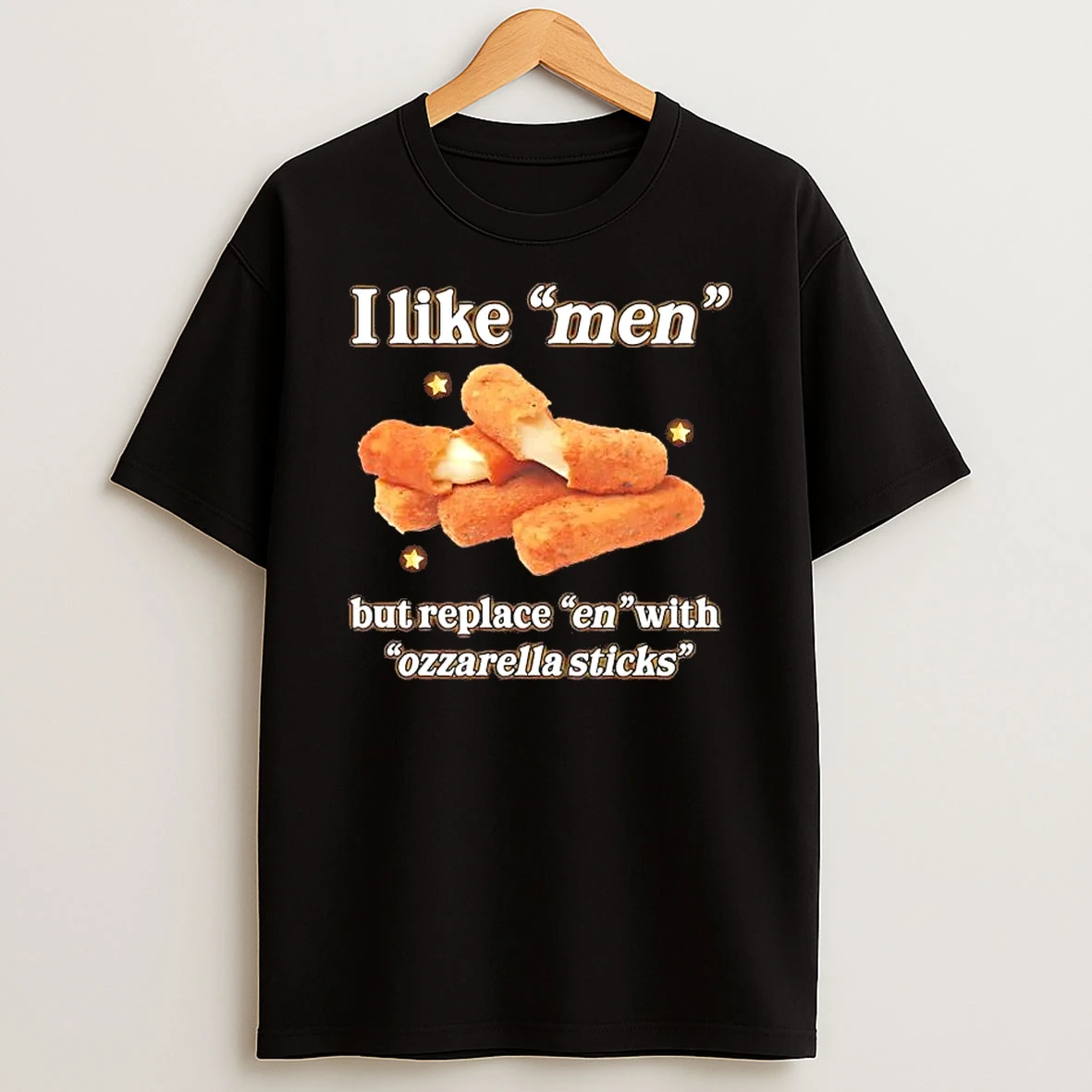 I Like Men But Replace En With Ozzarella Sticks Shirts