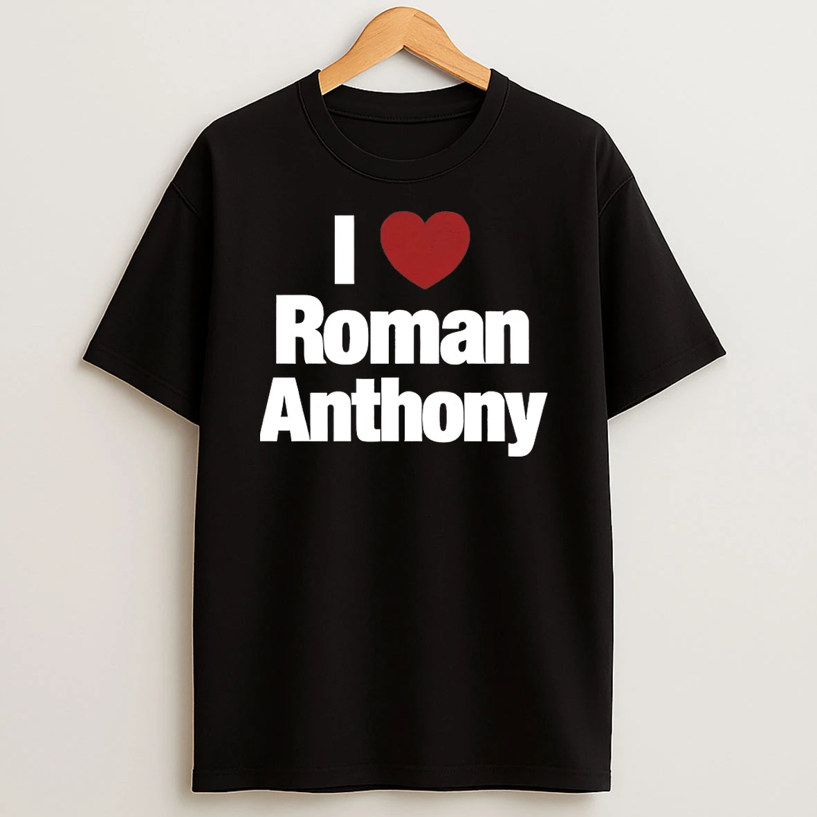 I Love Roman Anthony Shirts