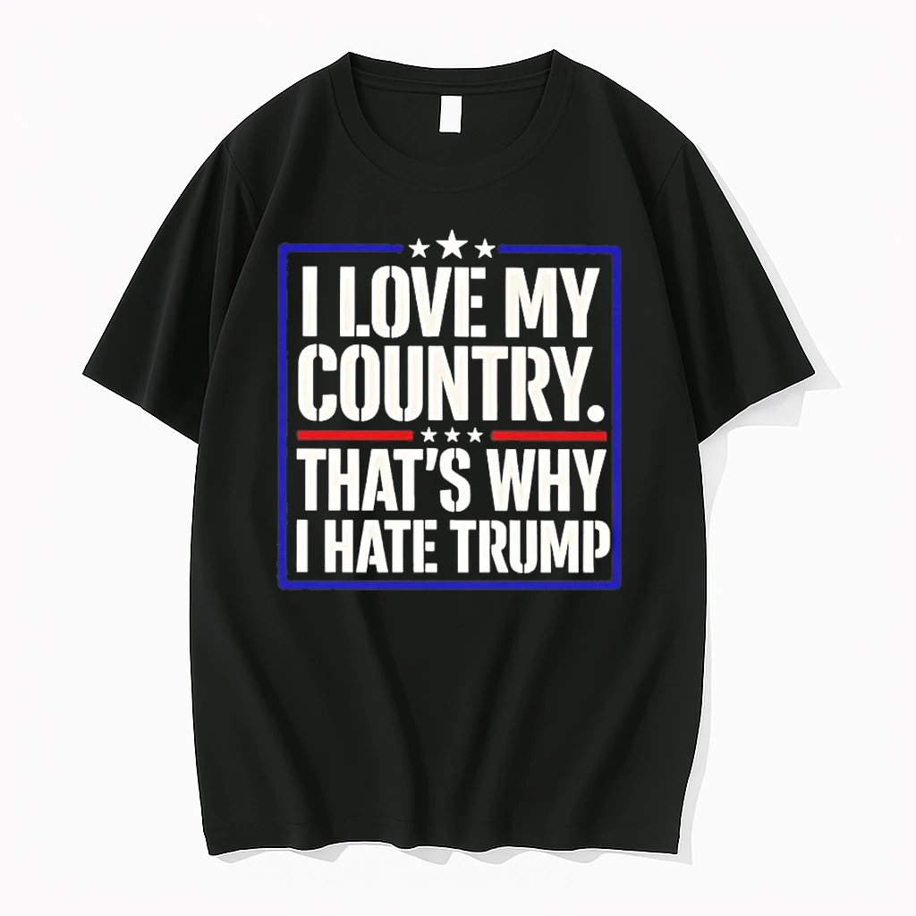 I Love My Country Thats Why I Hate Trump Shirts