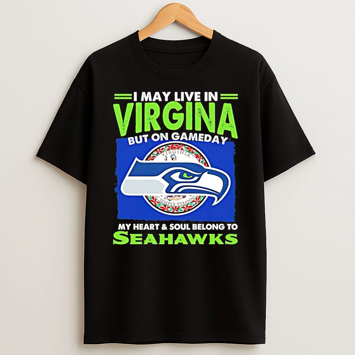 I May Live In Virginia But On Gameday My Heart And Soul Belongs To Seattle Seahawks Logo Shirts