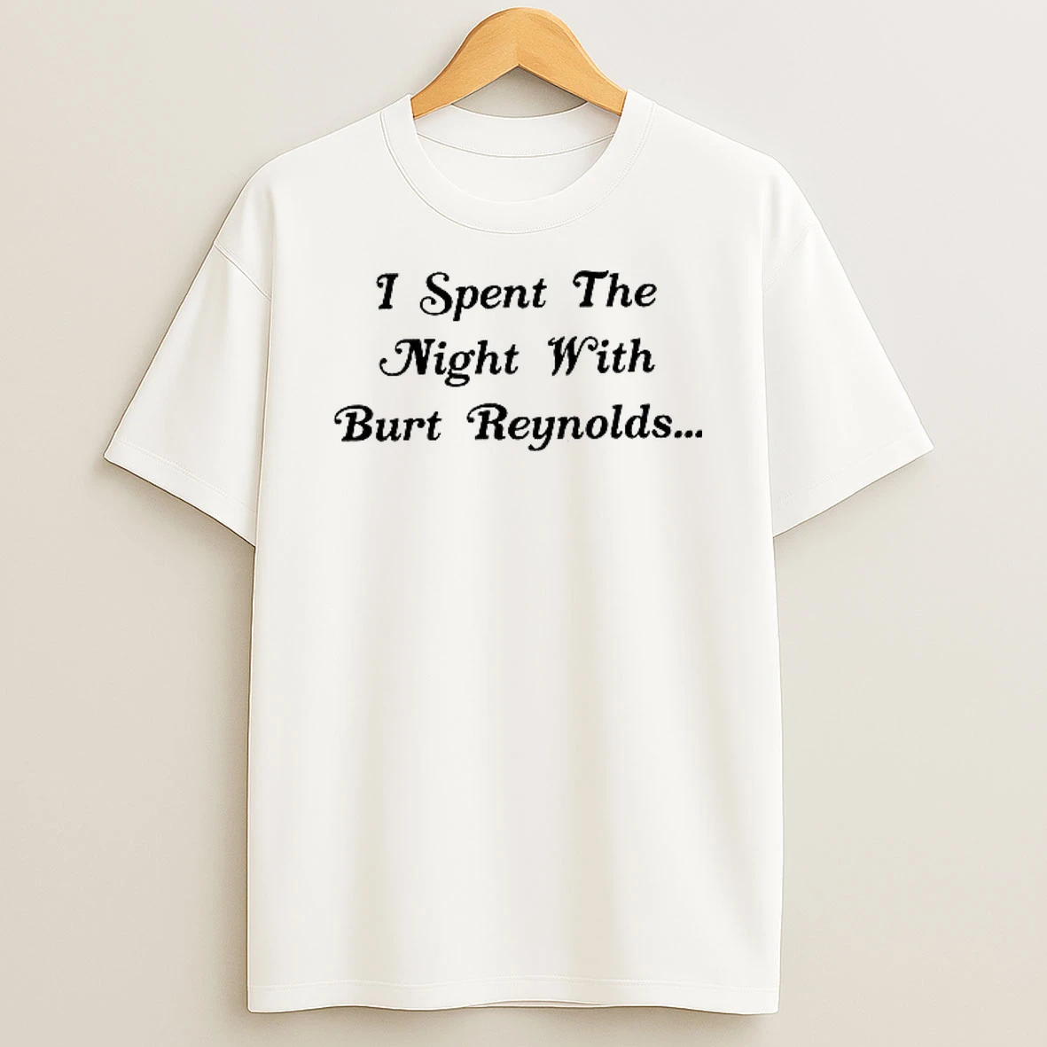 I Spent The Night With Burt Reynolds Letter Woman Shirts