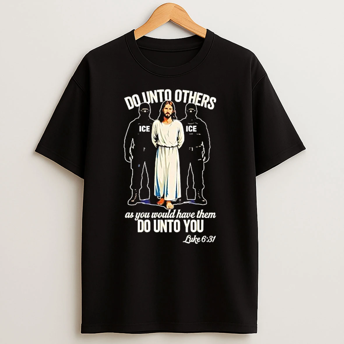 Ice Arrested Liberty Do Unto Others As You Would Have Them Shirts