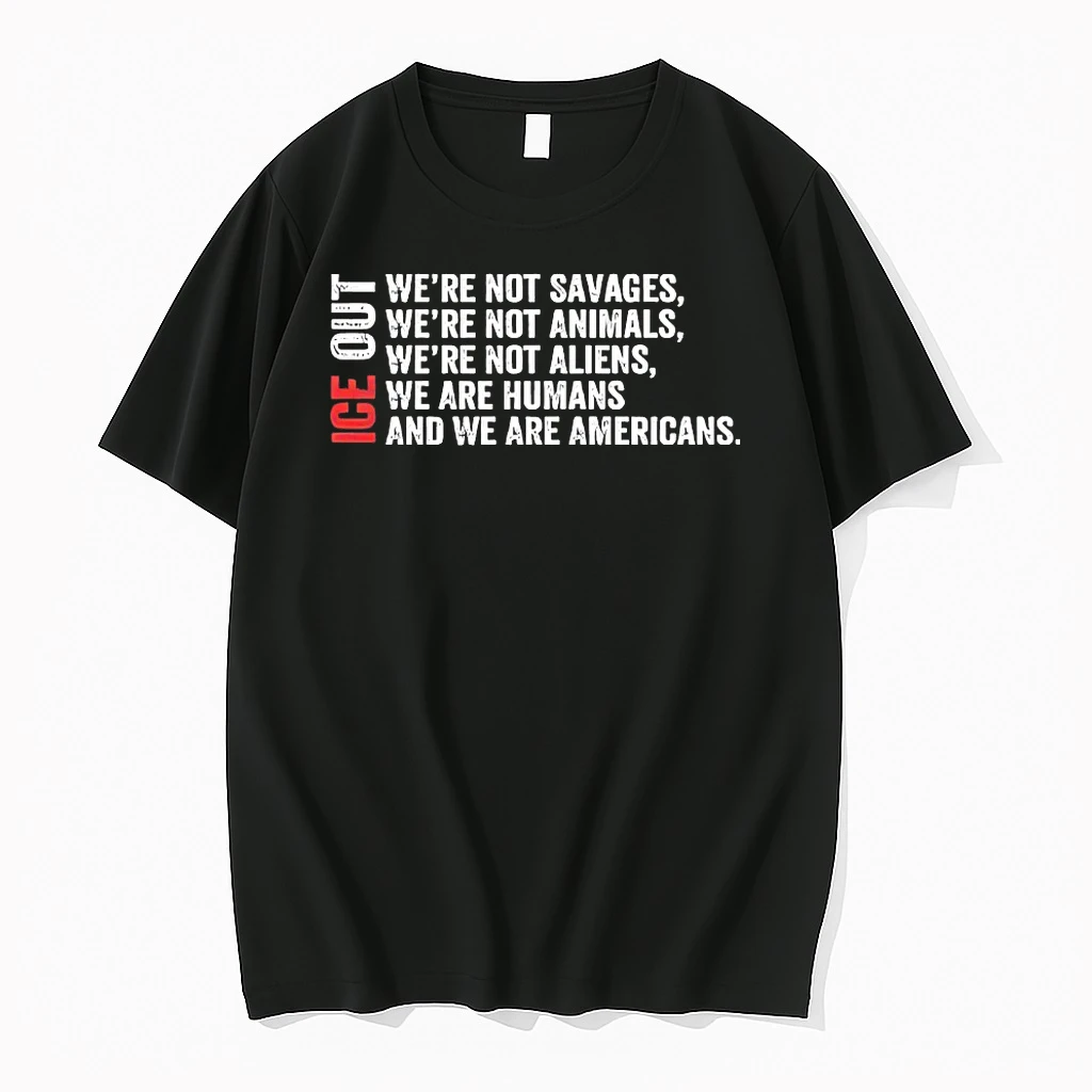Ice Out Were Not Savages Were Not Animals Were Not Aliens Were Humans Shirts