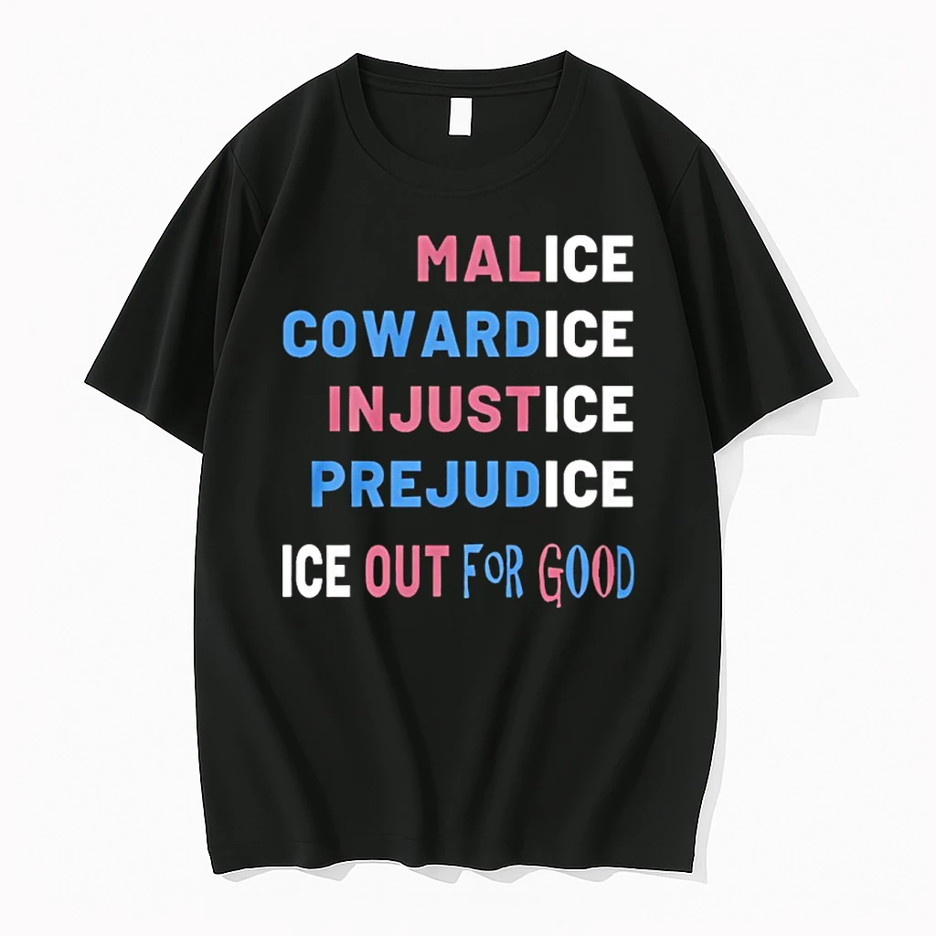 Ice Out For Good Anti Ice Protest Malice Cowardice Injustice Prejudice Shirts