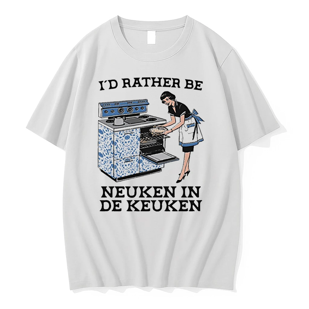 Id Rather Be Neuken In De Keuken Shirts