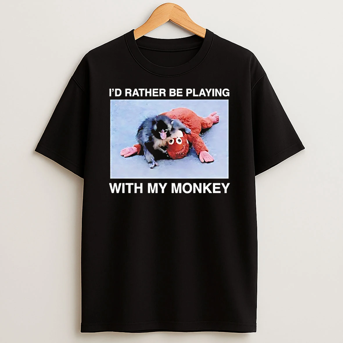 Id Rather Be Playing With My Monkey Punch Shirts