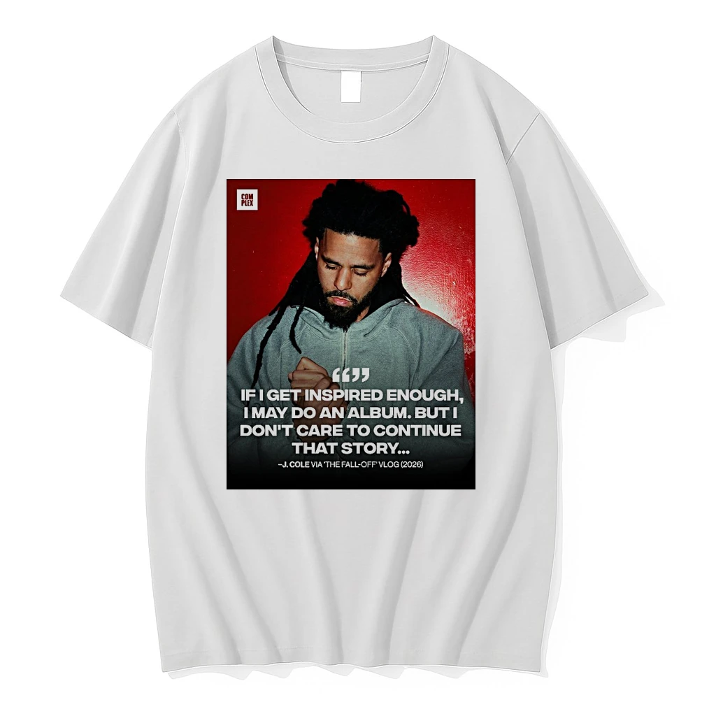 If I Get Inspired Enough I May Do An Album But I Dont Care To Continue That Story J Cole Via The Fall Off Vlog 2026 Shirts