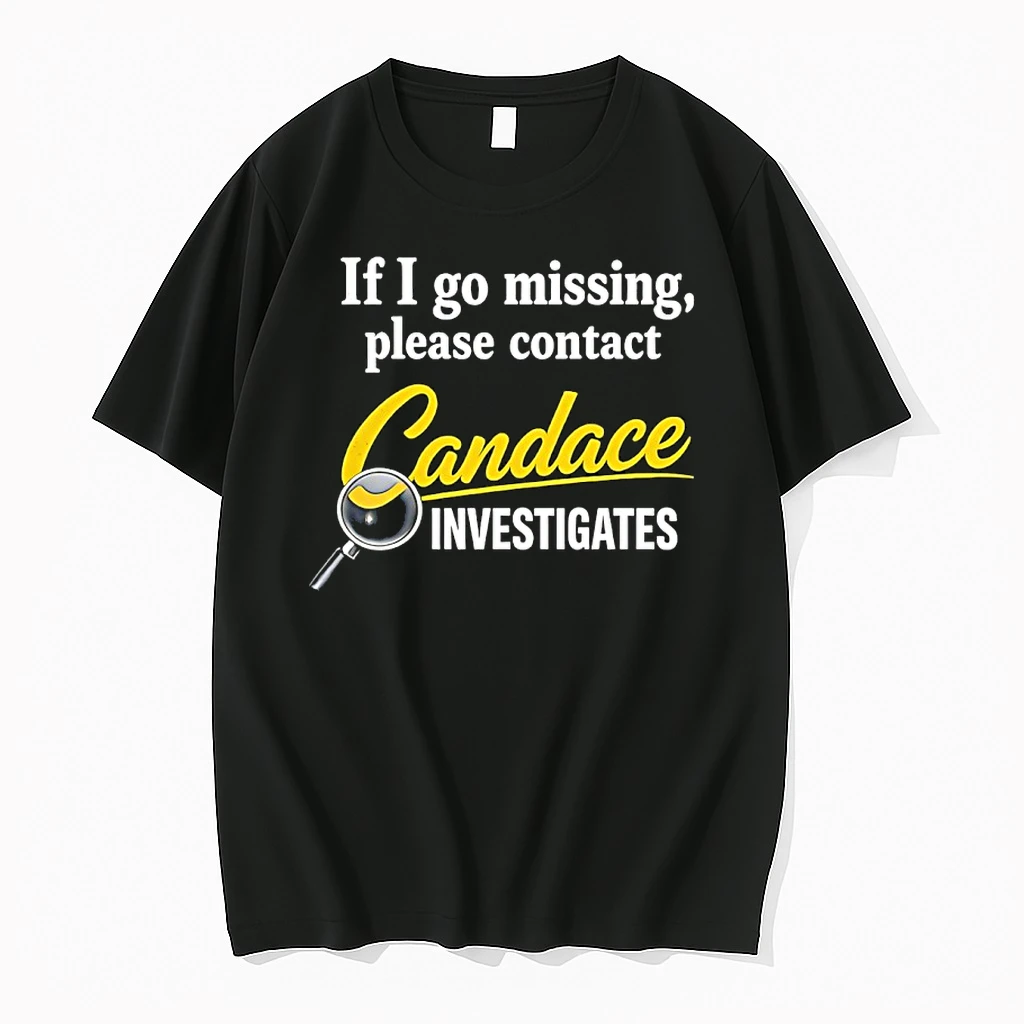 If I Go Missing Please Contact Candace Investigates Shirts