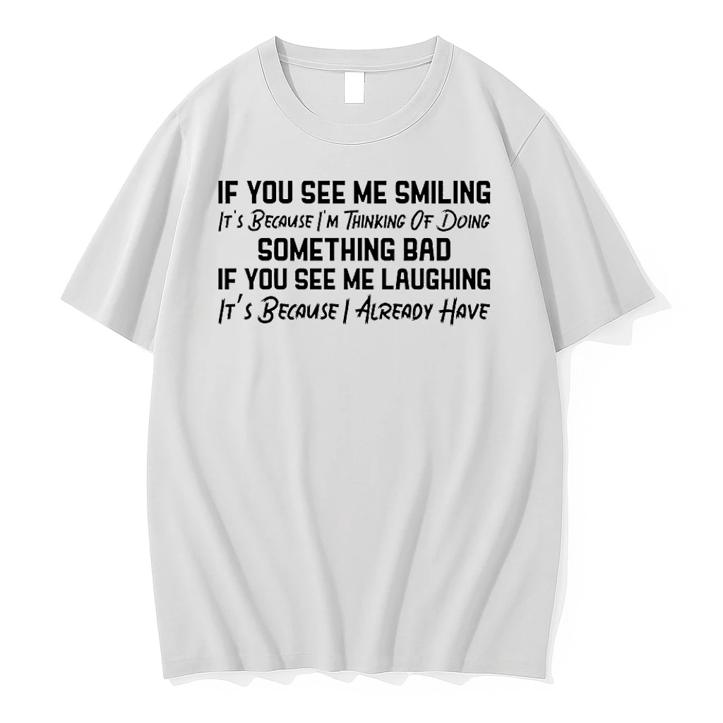 If You See Me Smiling Its Because Im Thinking Of Doing Something Bad Shirts