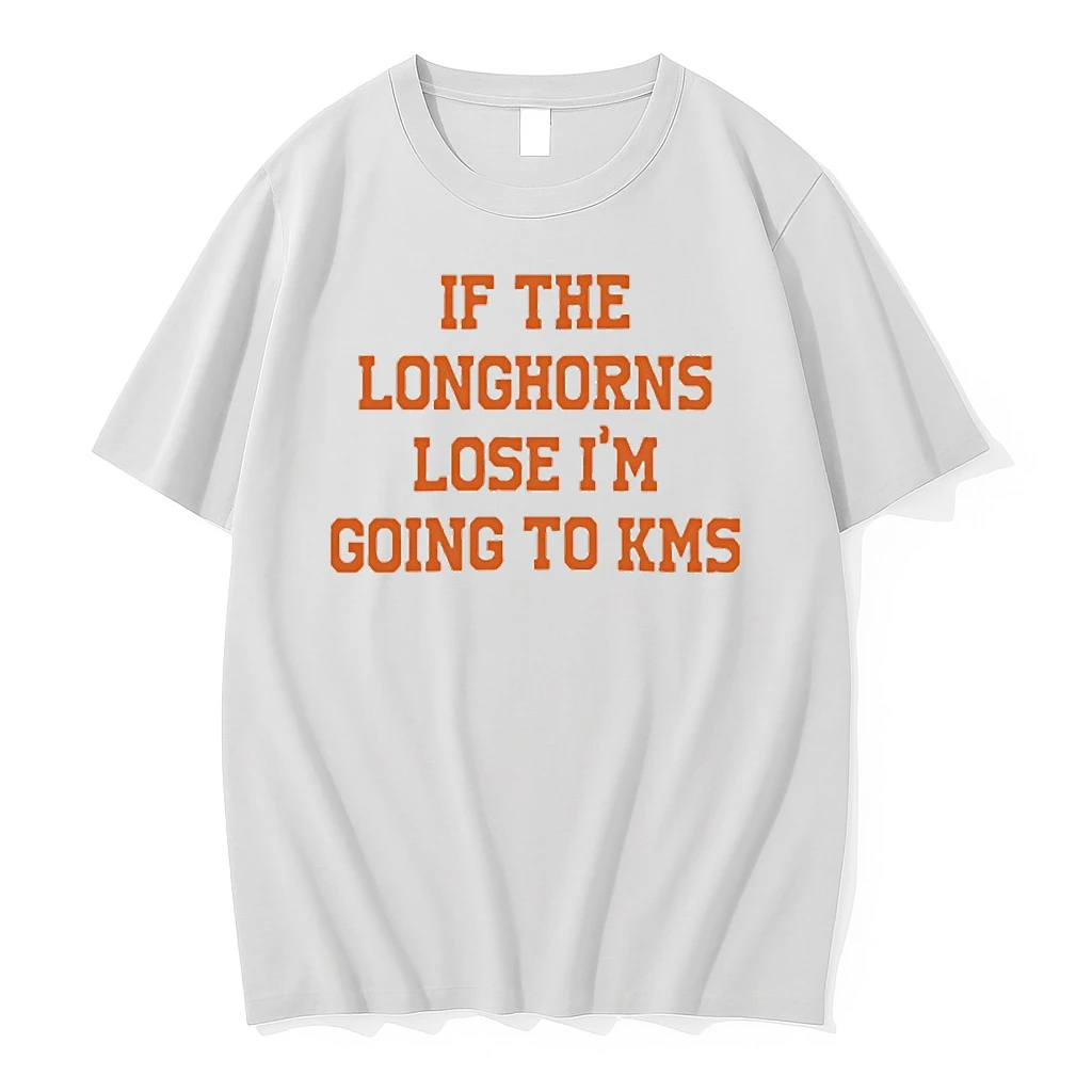 If The Texas Longhornslose Im Going To Kms Shirts